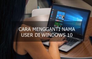 Cara Mengganti Nama User di Windows 10