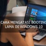 cara mengatasi booting lama di windows 10