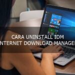 cara uninstall IDM - Nesaba Media