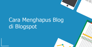 cara menghapus blog di blogspot