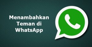 cara menambahkan teman di whatsapp