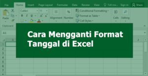 cara mengganti format tanggal di excel