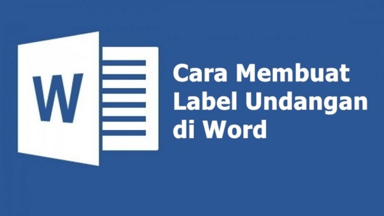 2 Cara Membuat Label Undangan Di Ms Word Lengkapgambar