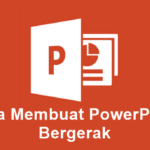 Cara Membuat PowerPoint Bergerak