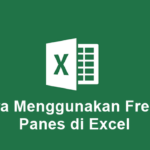 Cara Menggunakan Freeze Panes di Excel