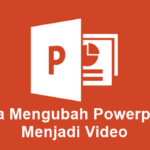 Cara Mengubah Powerpoint Menjadi Video