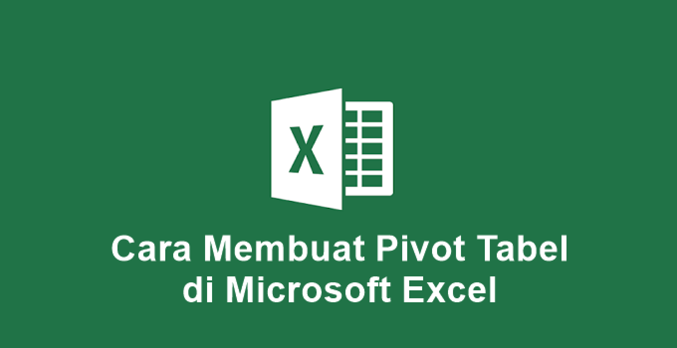 Cara Membuat Pivot Tabel Di Microsoft Excel (Lengkap+Gambar)