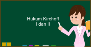 Hukum Kirchoff I dan II