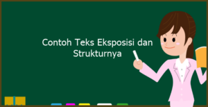 Contoh Teks Eksposisi dan Strukturnya