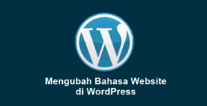 Cara Mengubah Bahasa di Situs WordPress