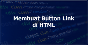 Cara Membuat Button Link di HTML