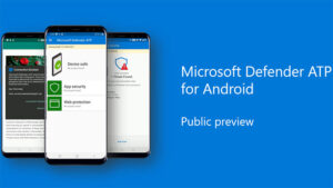 Microsoft Defender Akan Tersedia Untuk Android dan MacOS