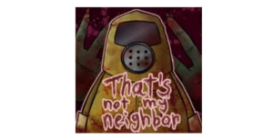 Download That's Not My Neighbor Terbaru