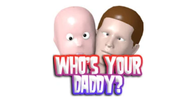 Download Who's Your Daddy Terbaru